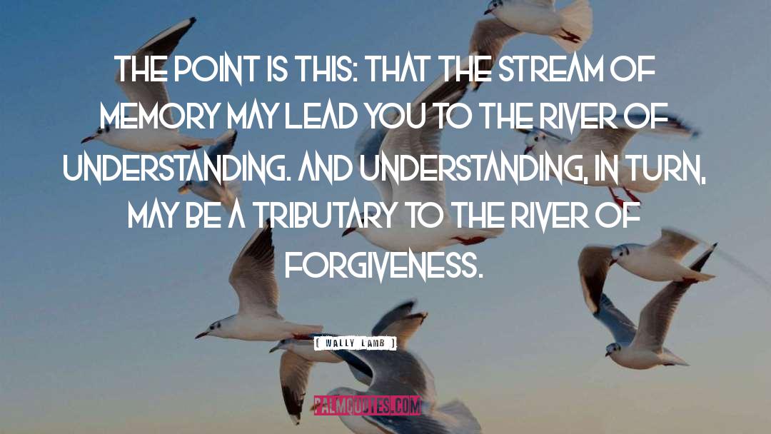 Tenorio River quotes by Wally Lamb