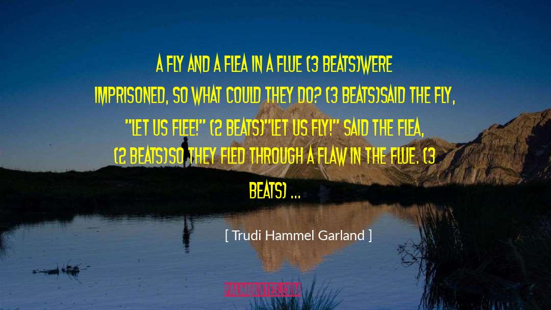 Tenous Flea quotes by Trudi Hammel Garland