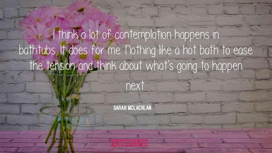 Tension quotes by Sarah McLachlan