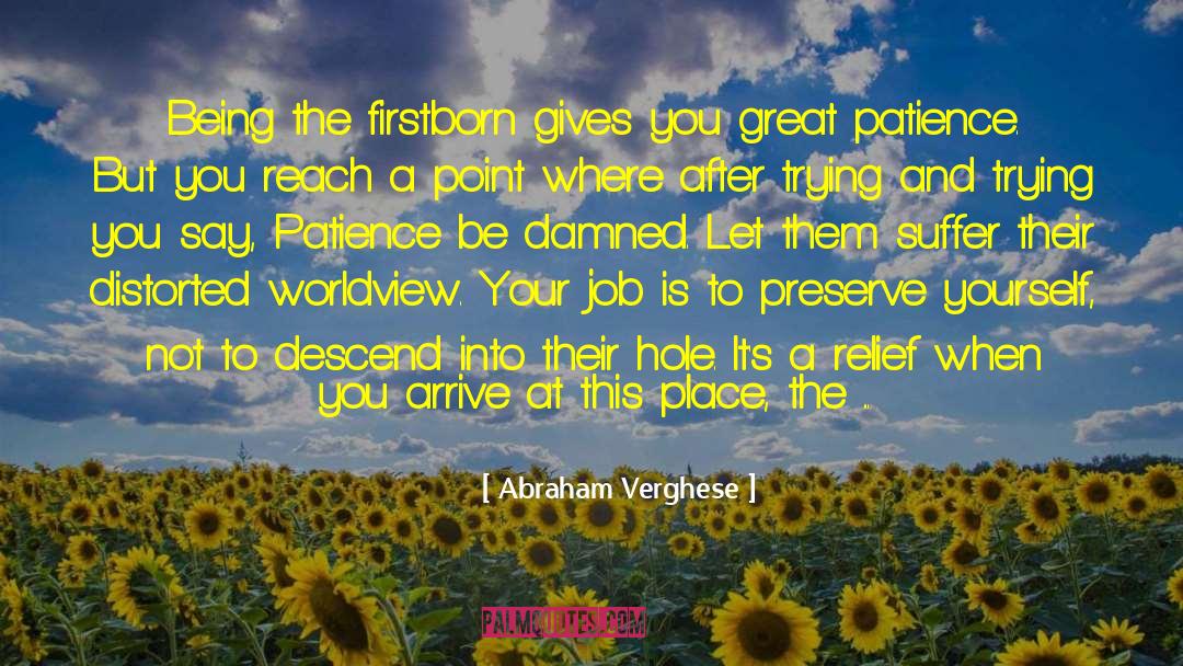 Tension Relief quotes by Abraham Verghese