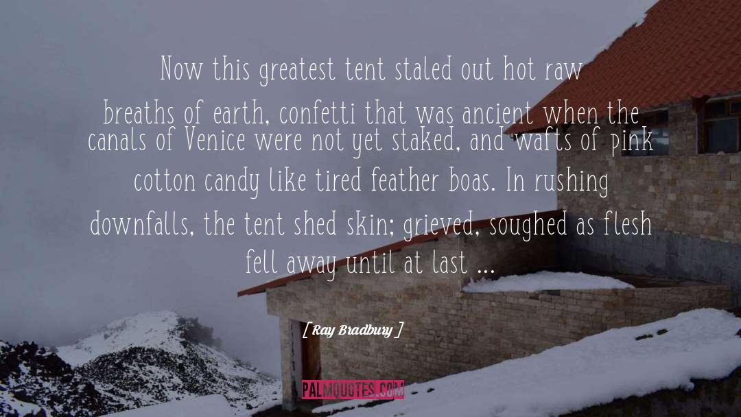 Tent quotes by Ray Bradbury