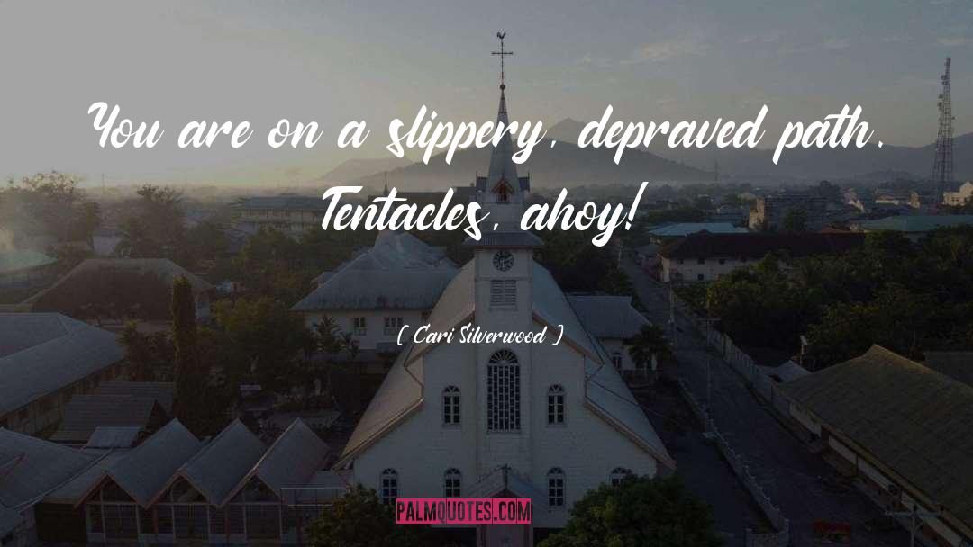 Tentacles quotes by Cari Silverwood