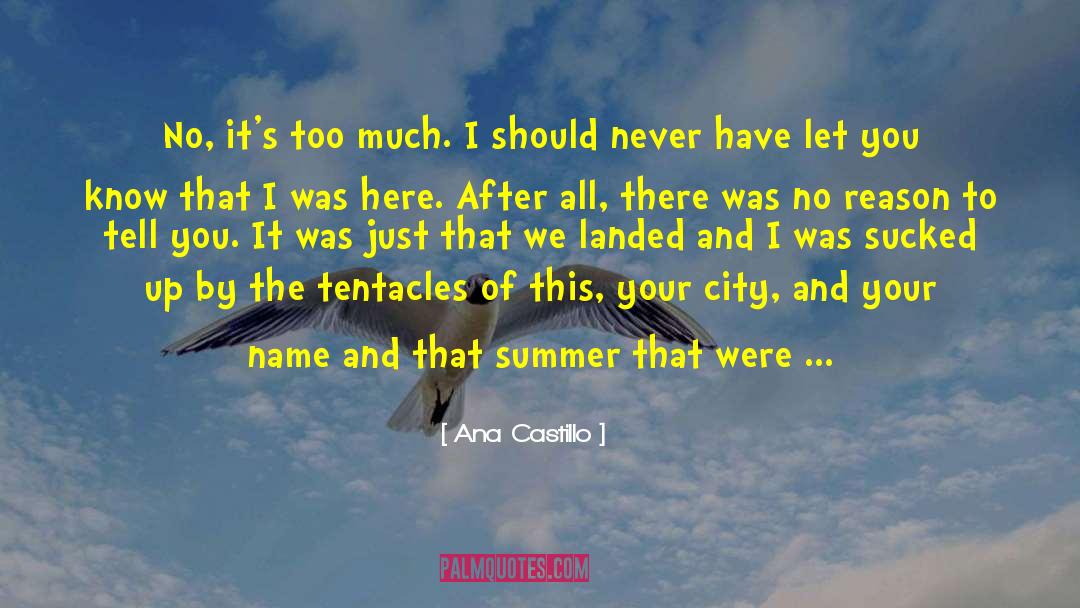 Tentacles quotes by Ana Castillo