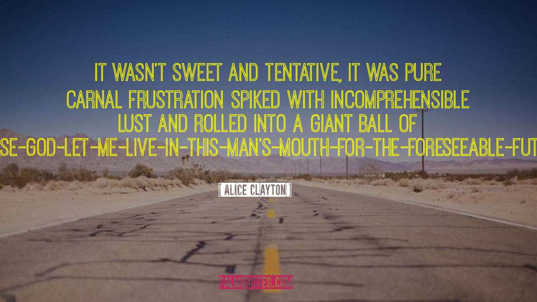 Tentative quotes by Alice Clayton