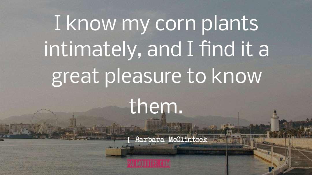 Tepuis Plants quotes by Barbara McClintock