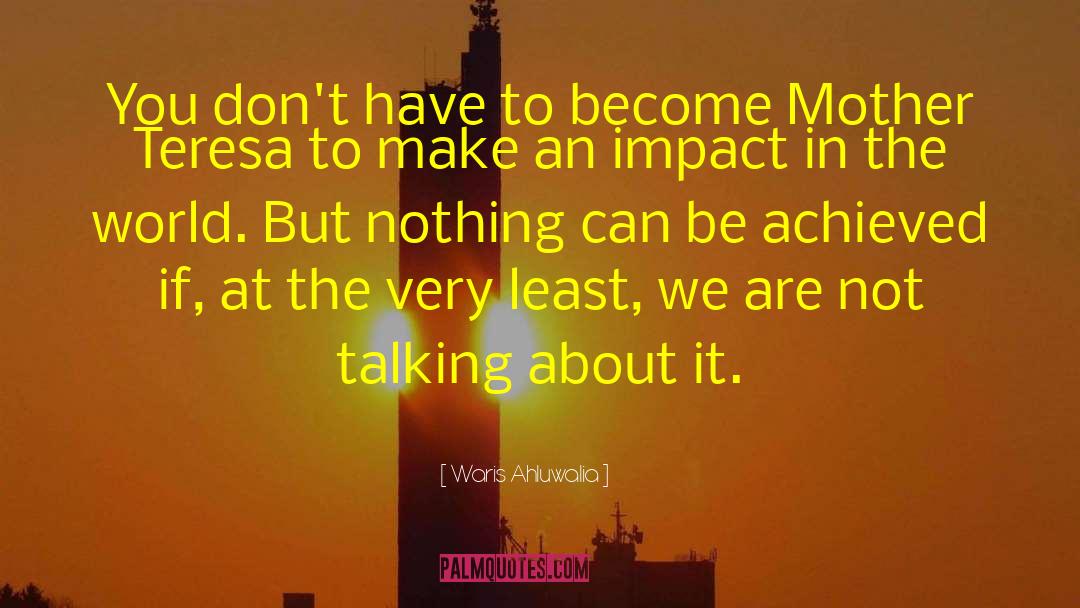 Teresa Wilms Montt quotes by Waris Ahluwalia