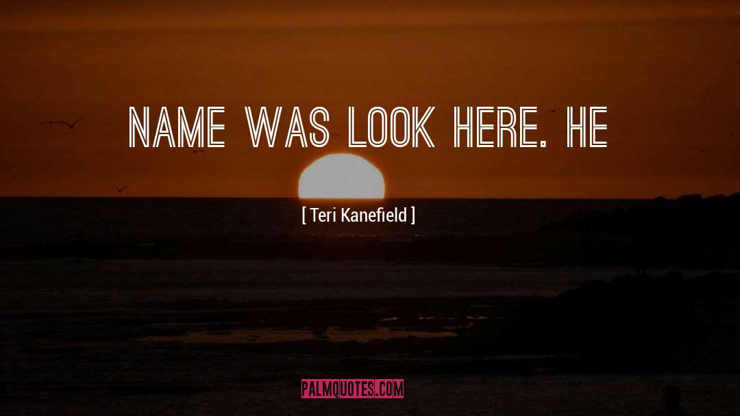 Teri Terry quotes by Teri Kanefield