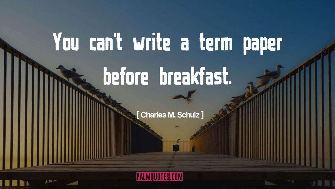 Term Paper quotes by Charles M. Schulz