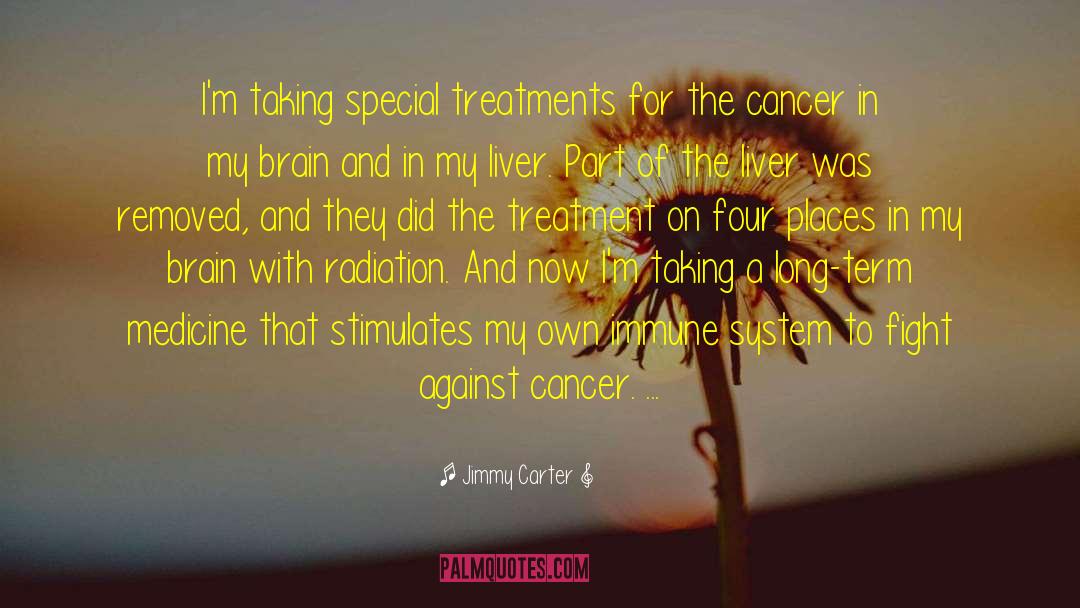 Terminal Cancer quotes by Jimmy Carter