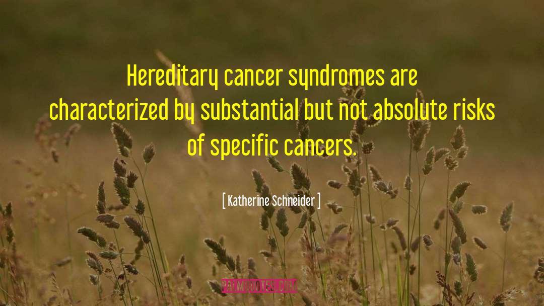 Terminal Cancer quotes by Katherine Schneider