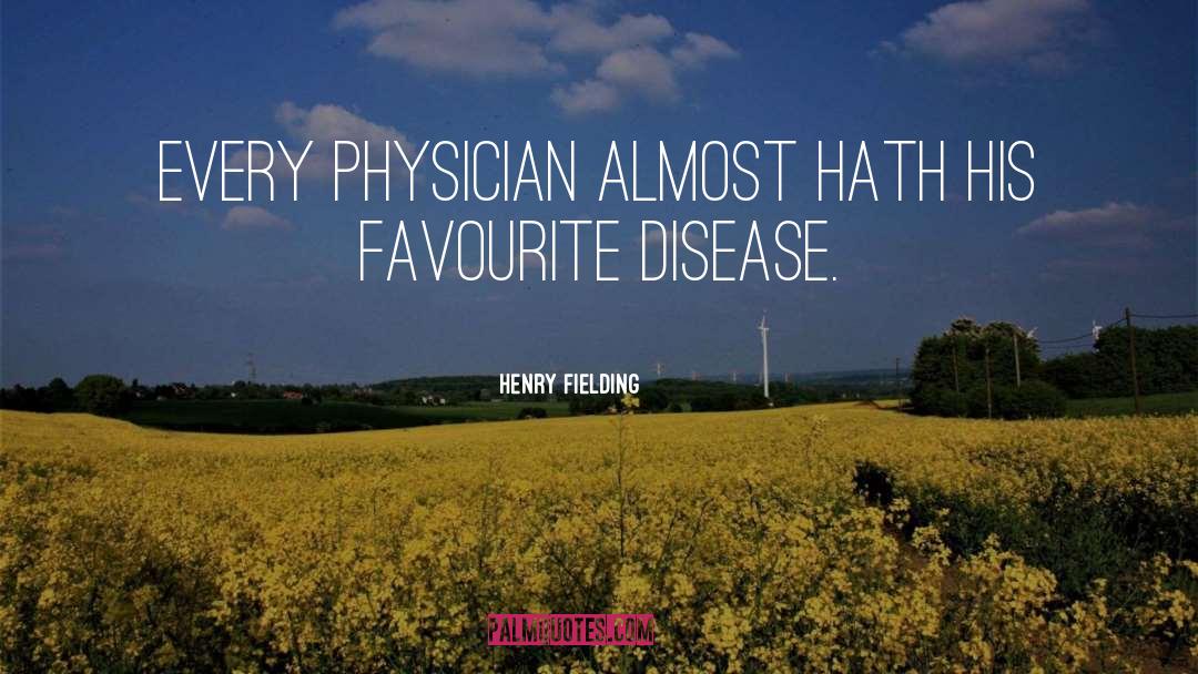 Terminal Disease quotes by Henry Fielding