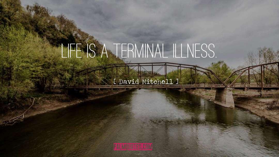 Terminal Illness quotes by David Mitchell