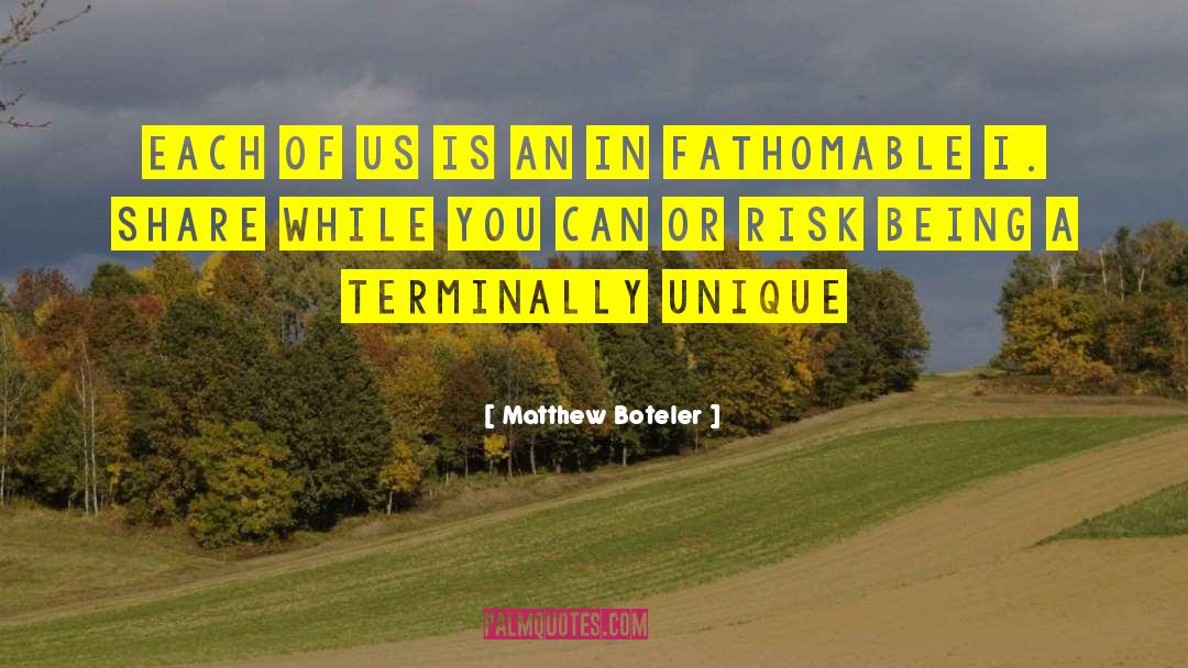 Terminally Ill quotes by Matthew Boteler