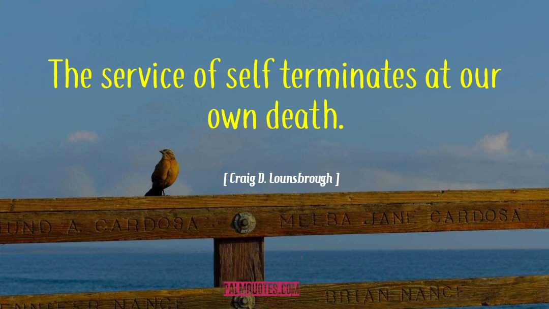 Terminates All quotes by Craig D. Lounsbrough