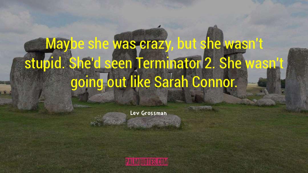 Terminator quotes by Lev Grossman