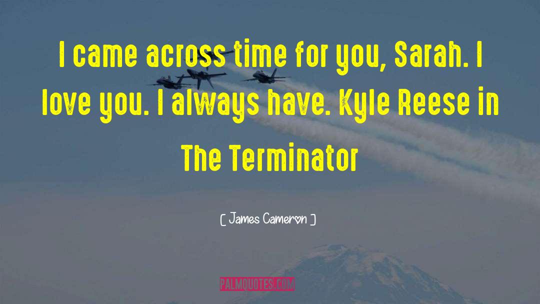 Terminator quotes by James Cameron