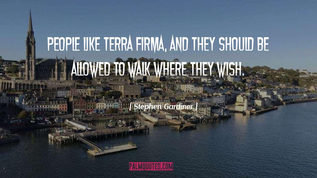 Terra Nostra quotes by Stephen Gardiner