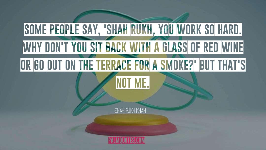 Terrace quotes by Shah Rukh Khan