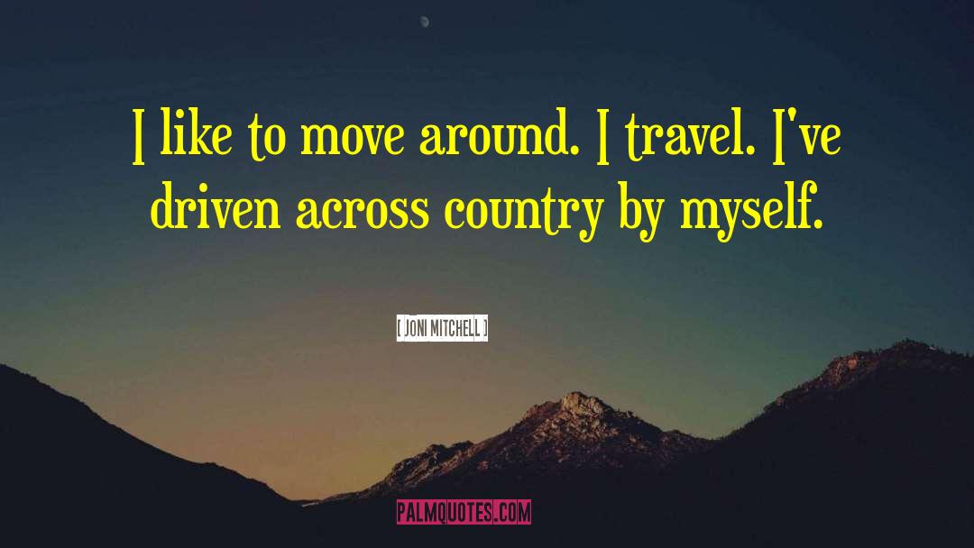 Terrain Travel quotes by Joni Mitchell