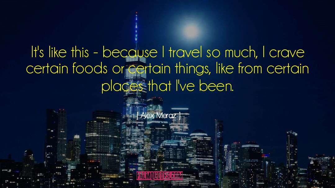 Terrain Travel quotes by Alex Meraz