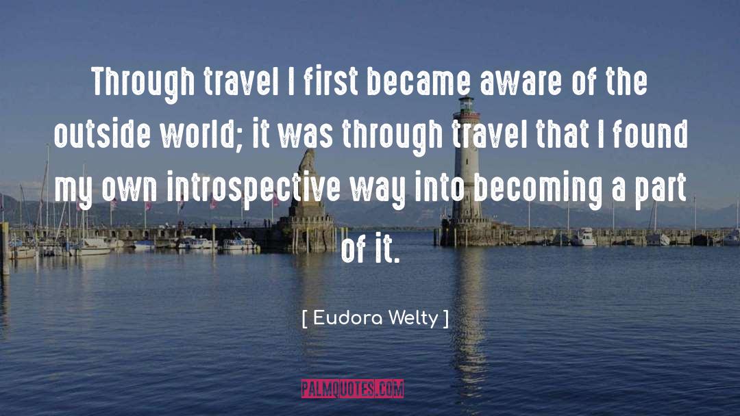 Terrain Travel quotes by Eudora Welty