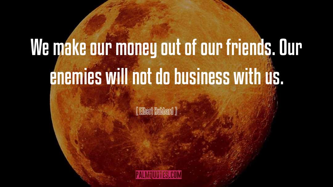 Terrible Business quotes by Elbert Hubbard