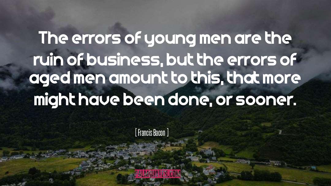 Terrible Business quotes by Francis Bacon
