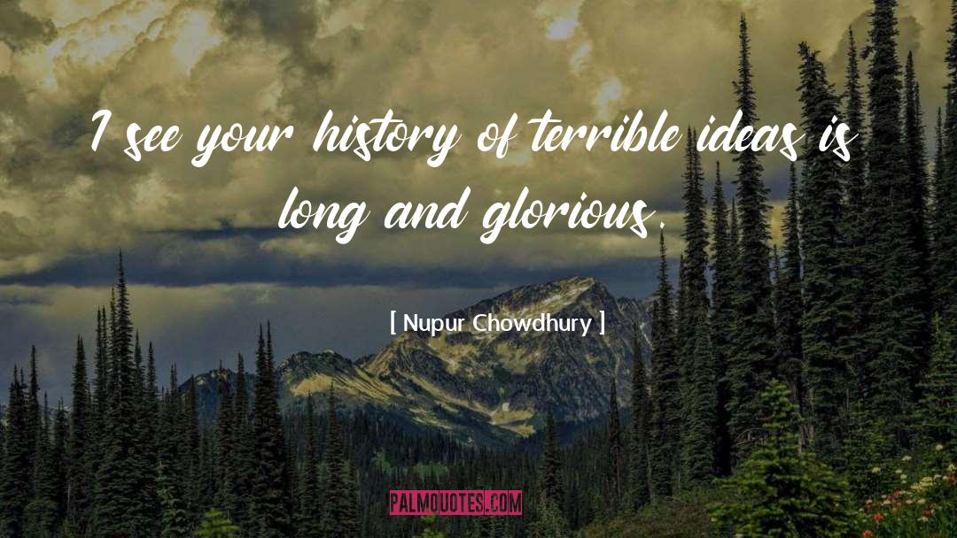 Terrible Ideas quotes by Nupur Chowdhury