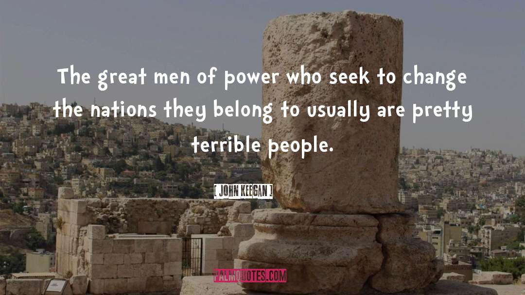 Terrible People quotes by John Keegan