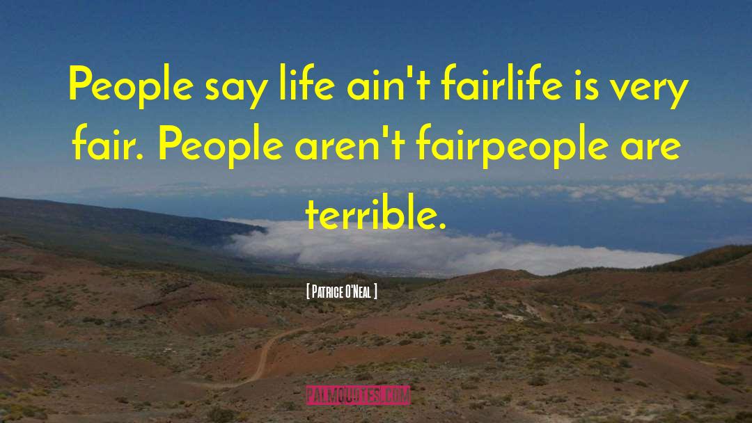 Terrible People quotes by Patrice O'Neal