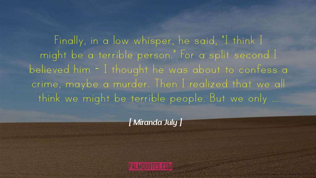 Terrible People quotes by Miranda July