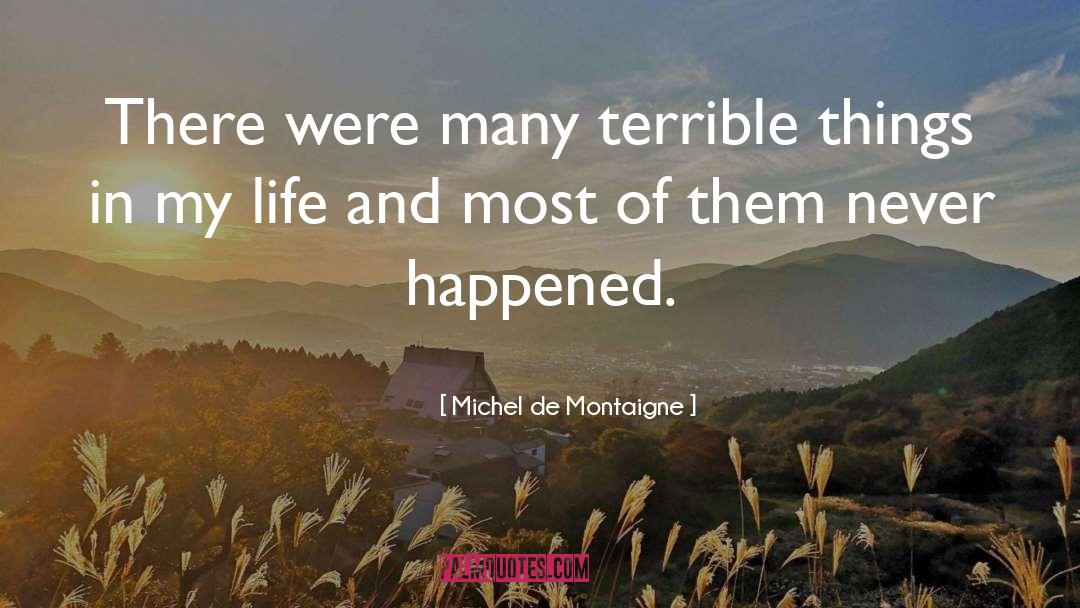 Terrible Things quotes by Michel De Montaigne