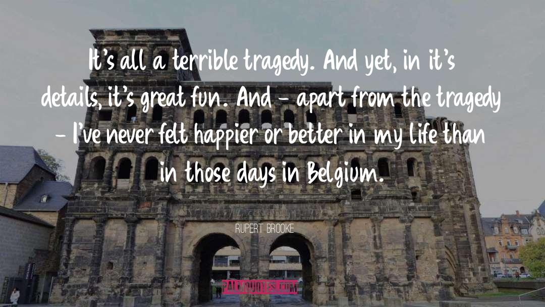 Terrible Tragedy quotes by Rupert Brooke