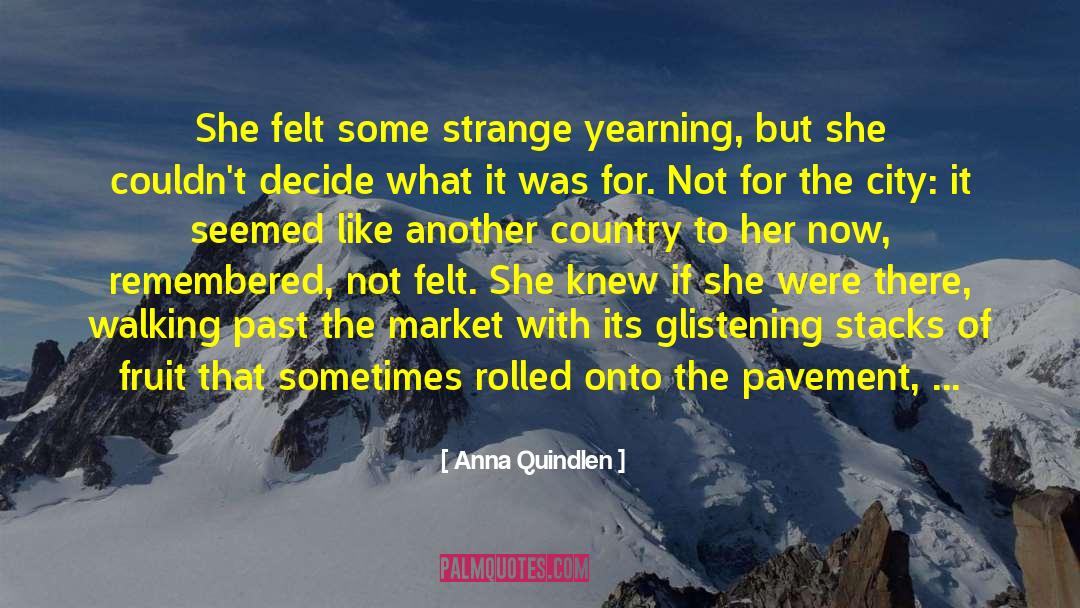 Terribly Sick quotes by Anna Quindlen