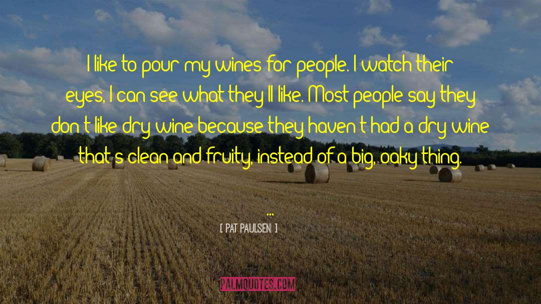 Terrien Wines quotes by Pat Paulsen
