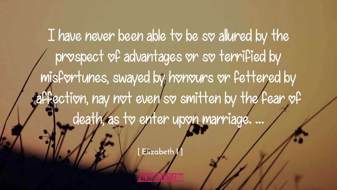 Terrified quotes by Elizabeth I