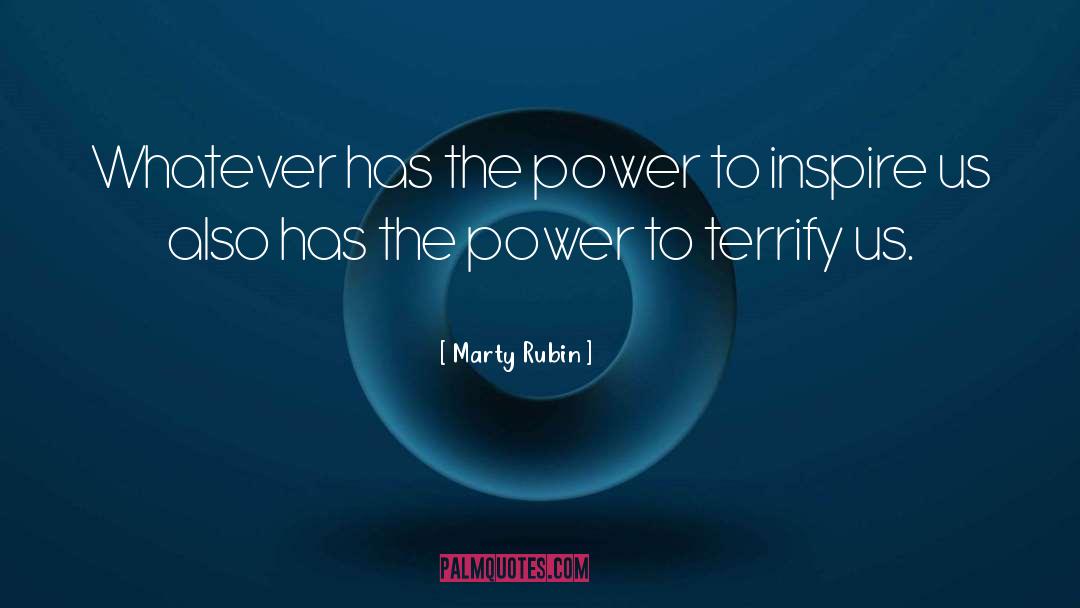 Terrify quotes by Marty Rubin
