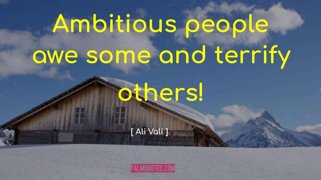 Terrify quotes by Ali Vali
