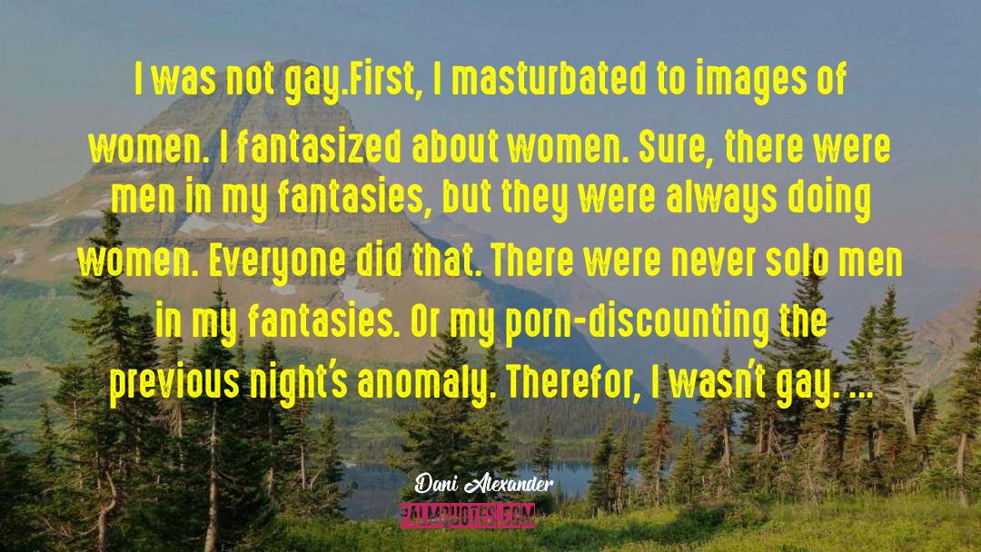Territirial Gay Men quotes by Dani Alexander