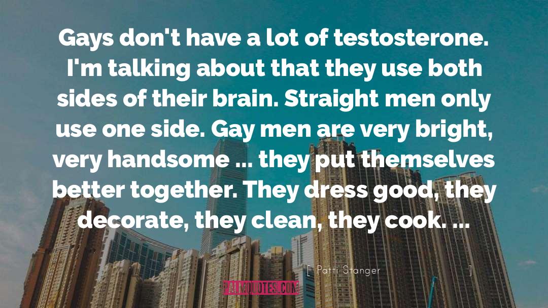 Territirial Gay Men quotes by Patti Stanger