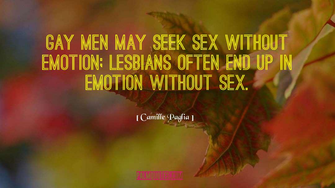 Territirial Gay Men quotes by Camille Paglia