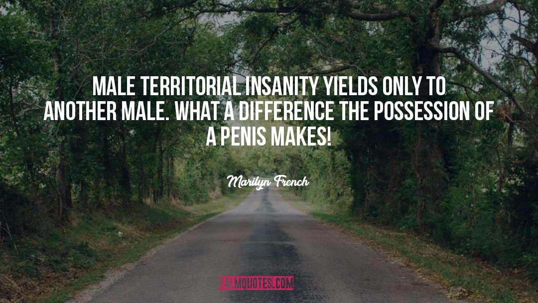 Territorial quotes by Marilyn French