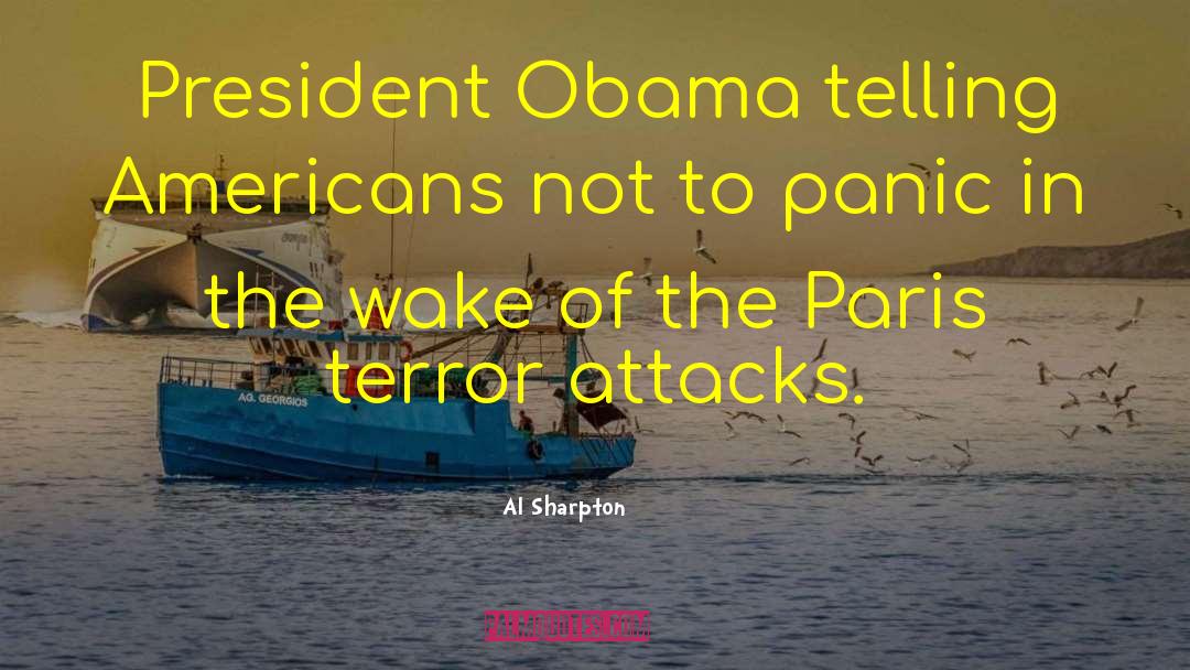 Terror Attacks quotes by Al Sharpton