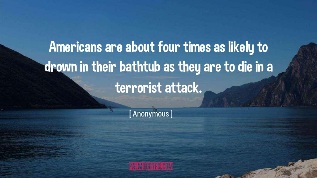 Terrorist Attack quotes by Anonymous