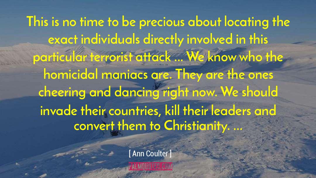 Terrorist Attack quotes by Ann Coulter