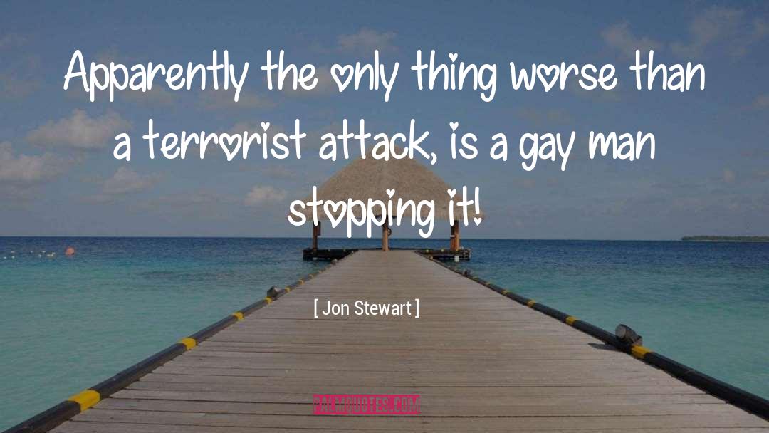 Terrorist Attack quotes by Jon Stewart