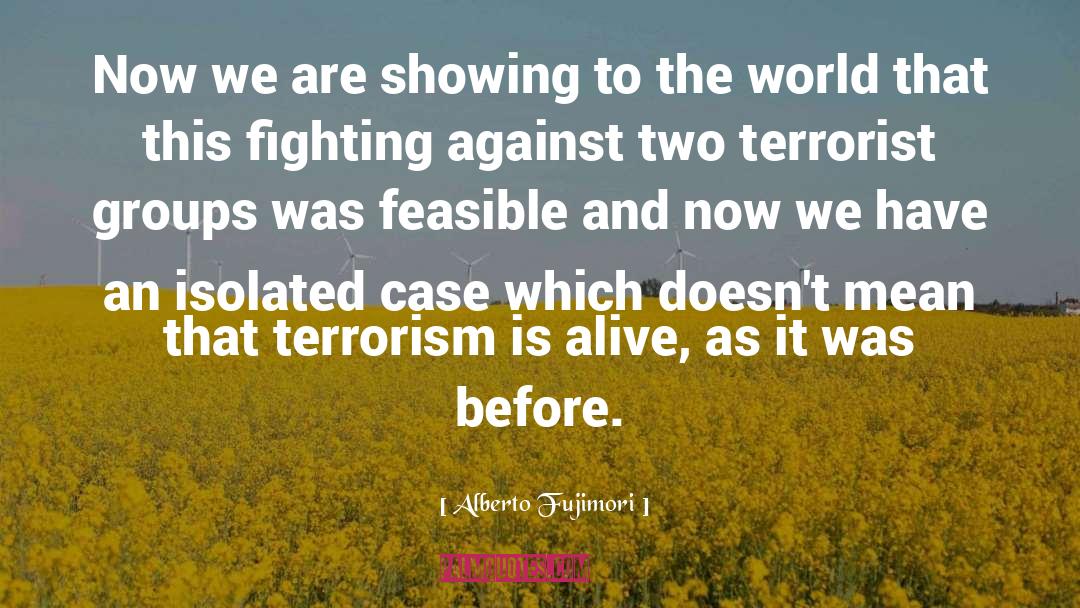 Terrorist Attack quotes by Alberto Fujimori