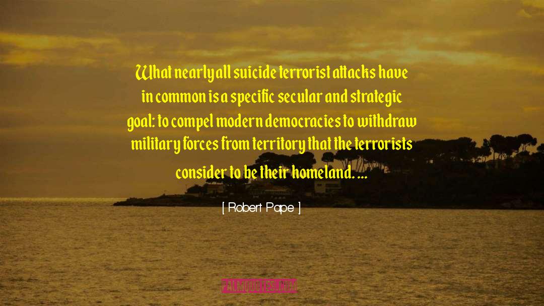 Terrorist Attacks quotes by Robert Pape