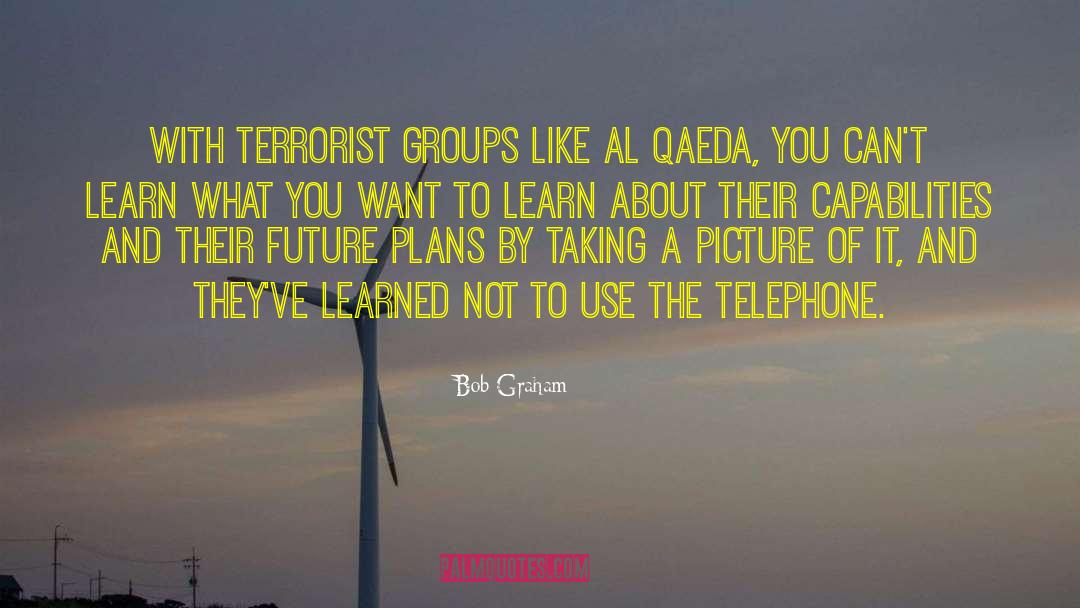 Terrorist Groups quotes by Bob Graham