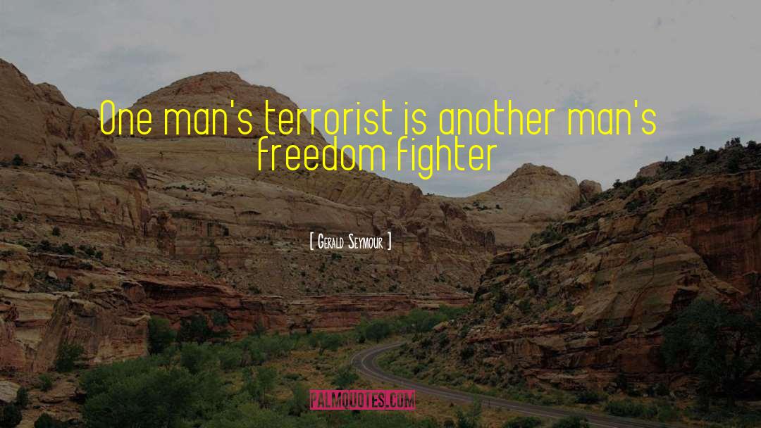 Terrorist quotes by Gerald Seymour